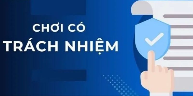 Cá cược có trách nhiệm là điều vô cùng cần thiết