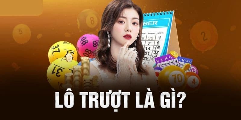 Lô trượt là gì? Cách chơi hiệu quả luôn thắng