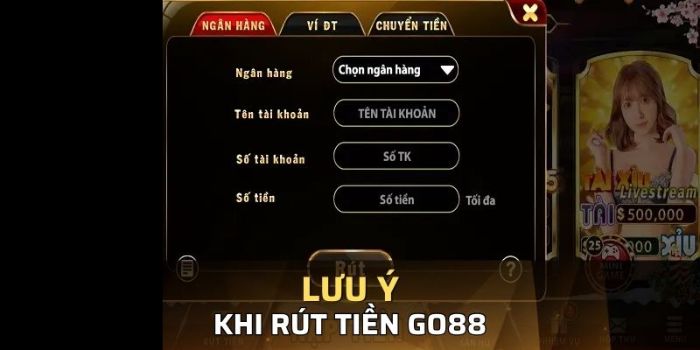 Lưu ý rút tiền GO88 bạn cần biết