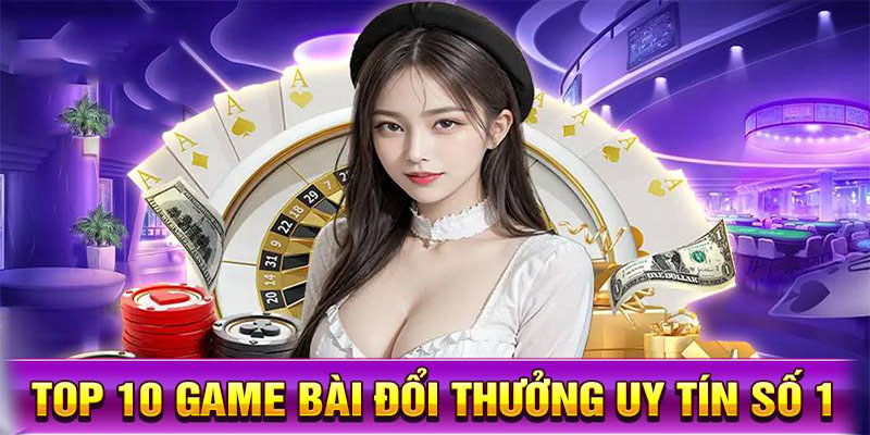 Tiêu chí đánh giá top game bài đổi thưởng